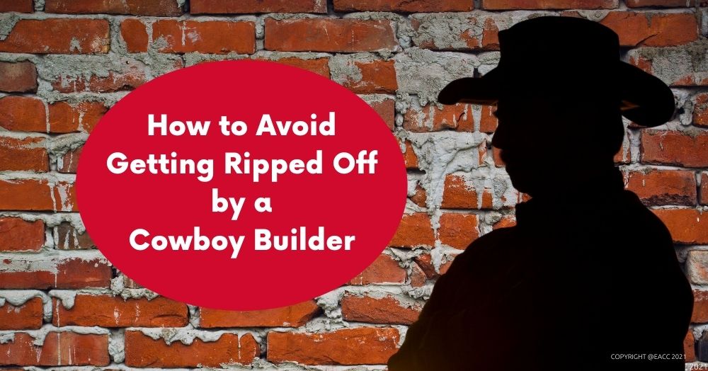 How to Avoid Getting Ripped Off by a Cowboy Builder