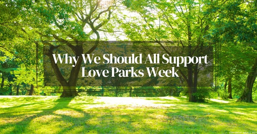 Why We Should All Support Love Parks Week