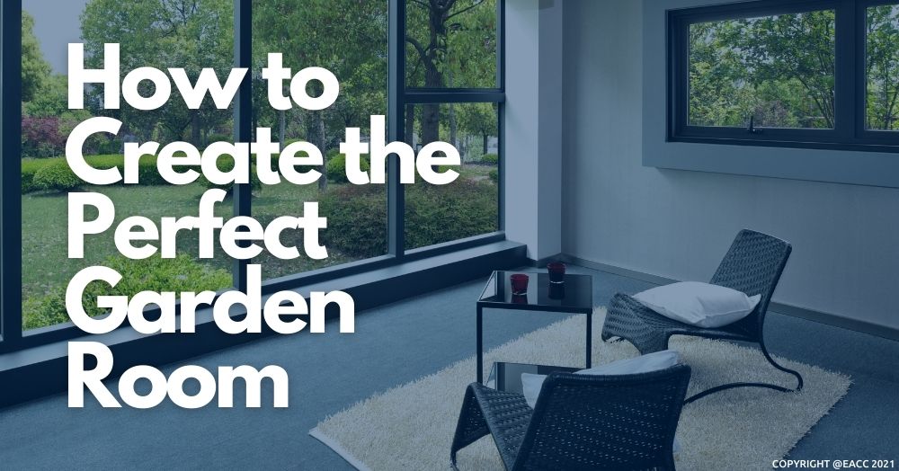 How to Create the Perfect Garden Room at Your Halesowen Home