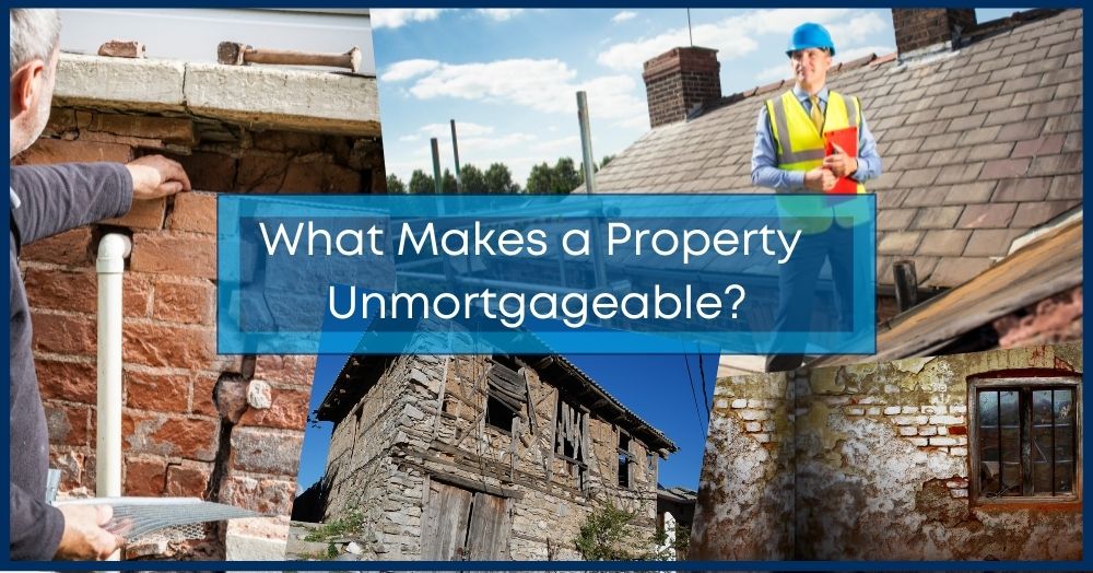 What Makes a Property Unmortgageable