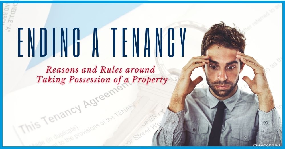 Ending a Tenancy: Reasons and Rules around Taking Possession of a Property