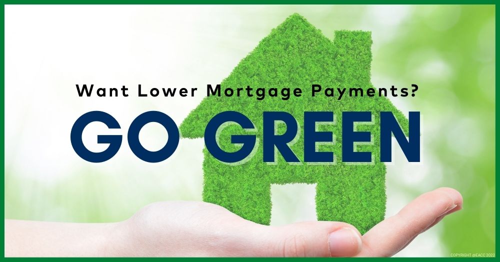 Want Lower Mortgage Payments? Go Green