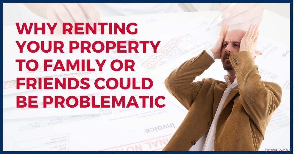 Why Renting Your Property to Family Could Be Problematic