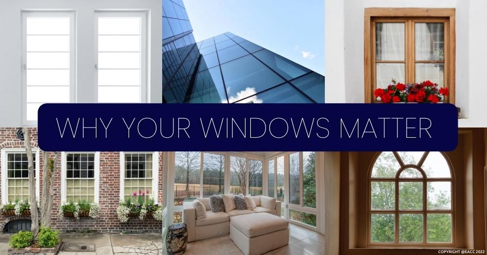 Why Your Windows Matter