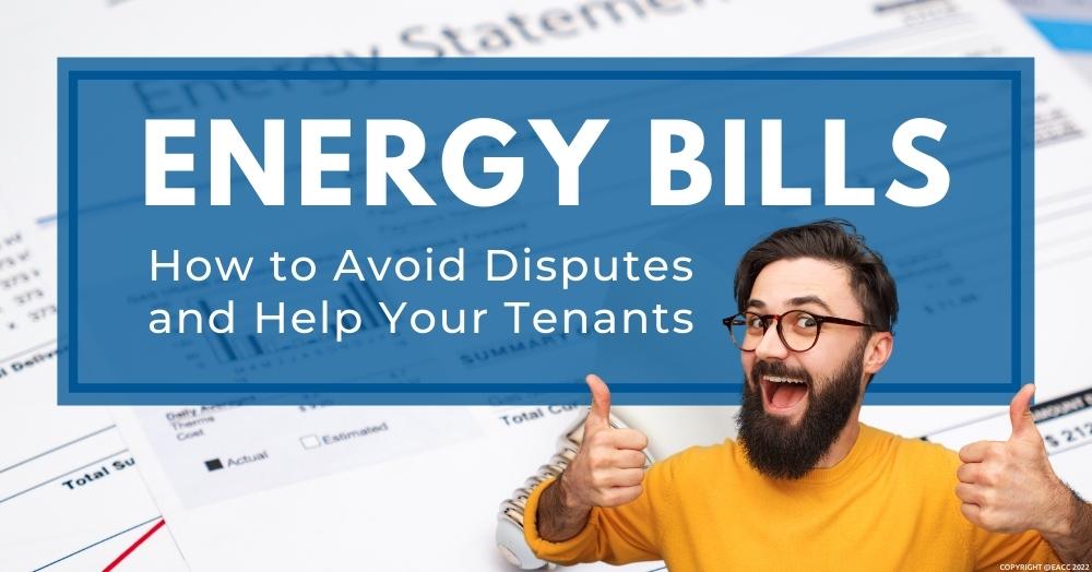 Energy Bills: How to Avoid Disputes and Help Your Tenants