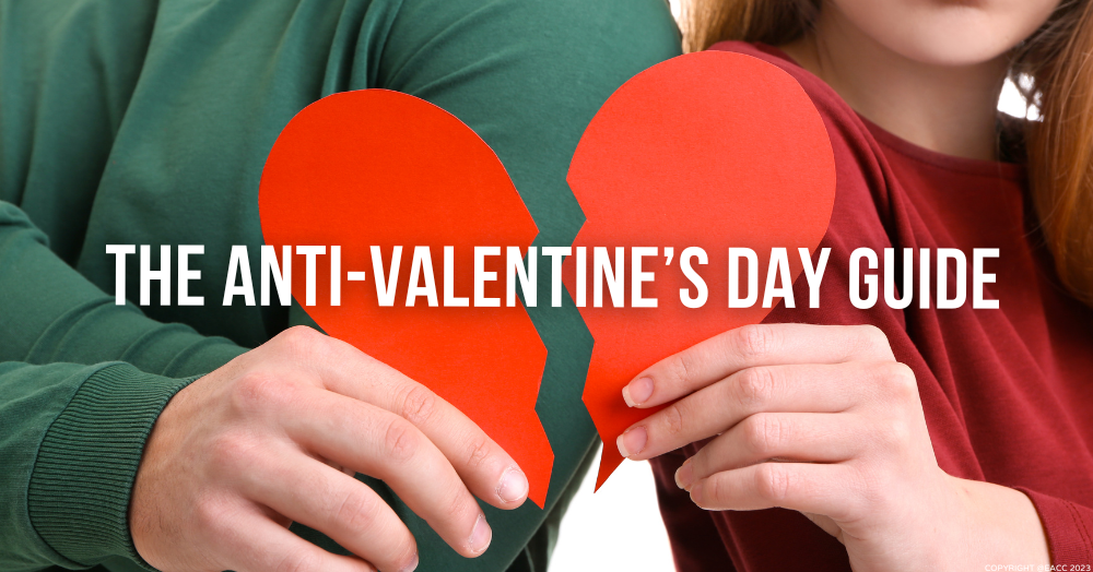 The Anti-Valentine’s Day Guide