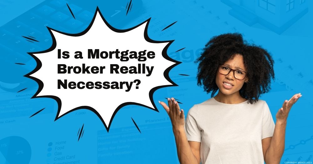 Is a Mortgage Broker Really Necessary?