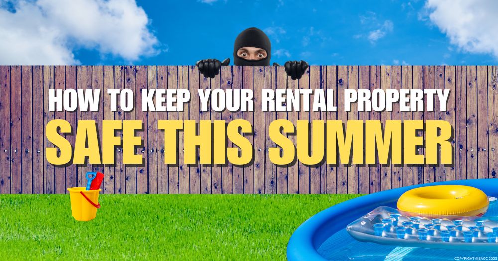 How to Keep Your Rental Property Safe This Summer