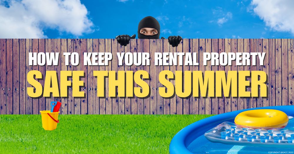 How to Keep Your Rental Property Safe This Summer