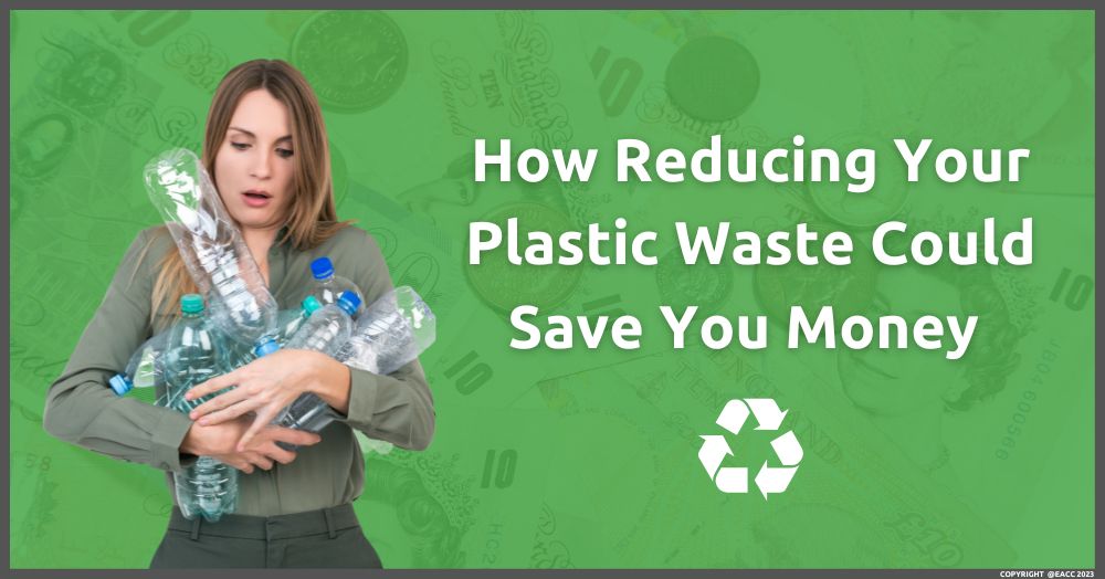 How Reducing Your Plastic Waste Could Save You Money