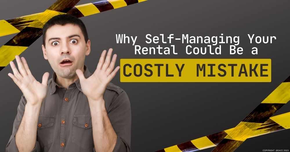 Why Self-Managing Your Rental Could Be a Costly Mistake