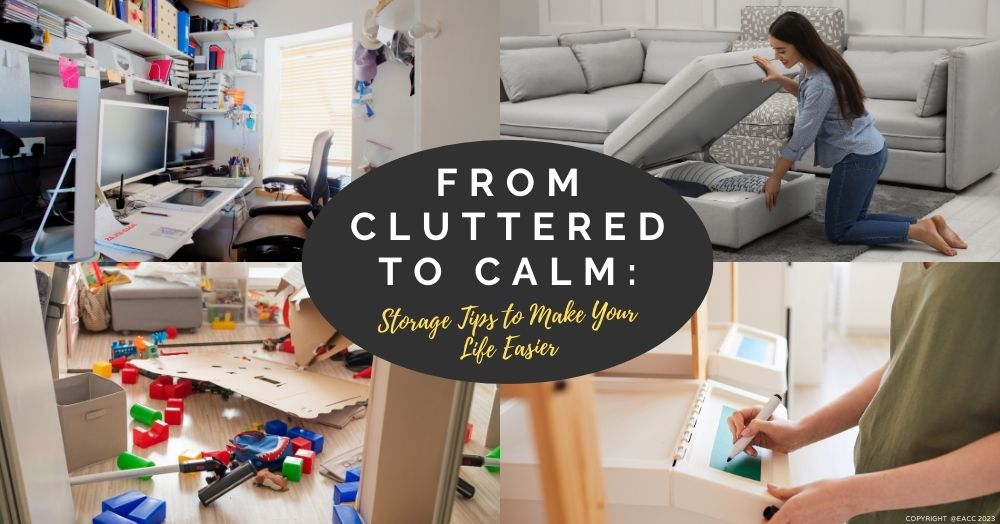 From Cluttered to Calm: Storage Tips to Make Your Life Easier
