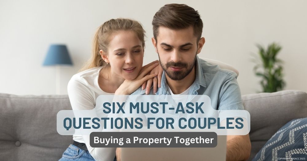 Six Must-Ask Questions for Couples Buying a Property Together