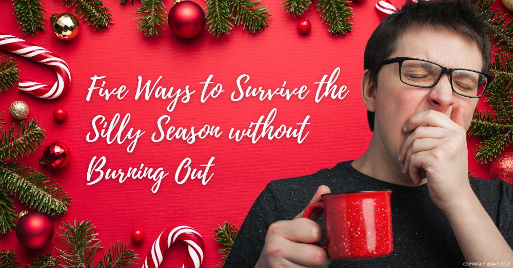 Five Ways to Survive the Festive Season without Burning Out