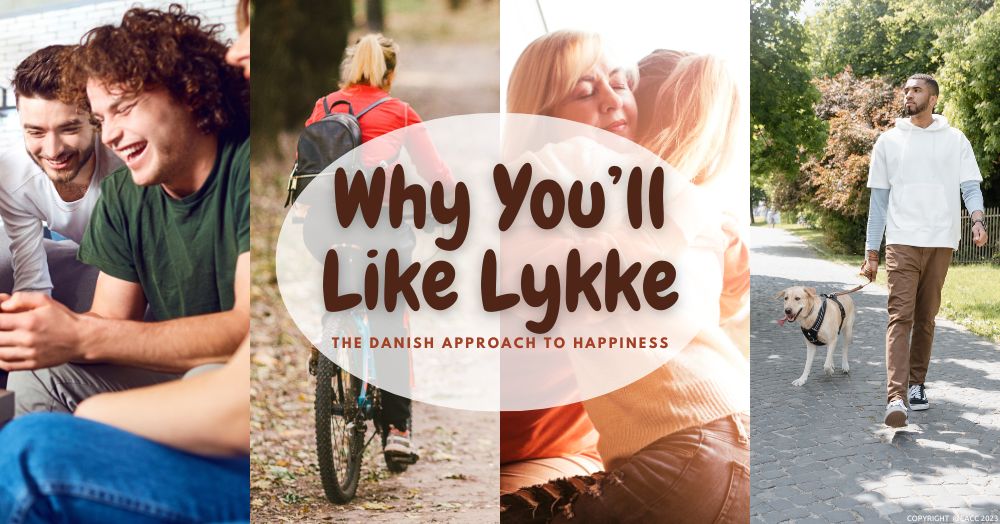 Why You’ll Like Lykke, the Danish Approach to Happiness