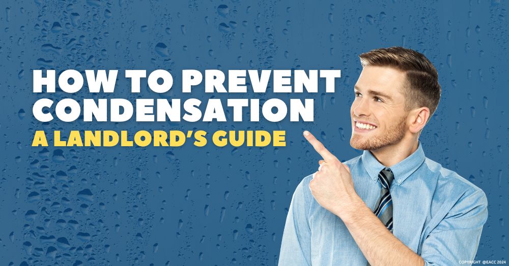 How to Prevent Condensation – A Landlord’s Guide