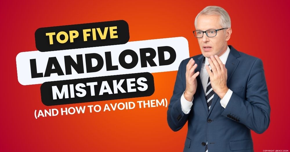 Top Five Landlord Blunders (and How to Avoid Them)
