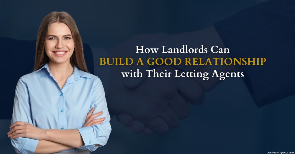 How Landlords Can Build a Good Relationship with Their Letting Agents