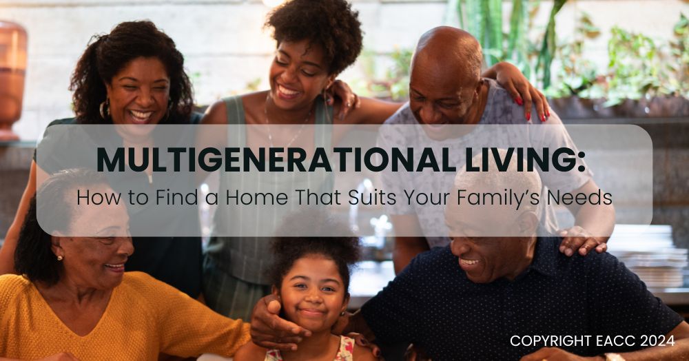 Multigenerational Living: How to Find a Home That Suits Your Family’s Needs
