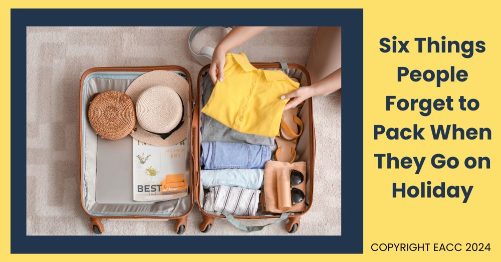 Six Things People Forget to Pack When They Go on Holiday