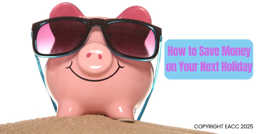 How to Save Money on Your Next Holiday