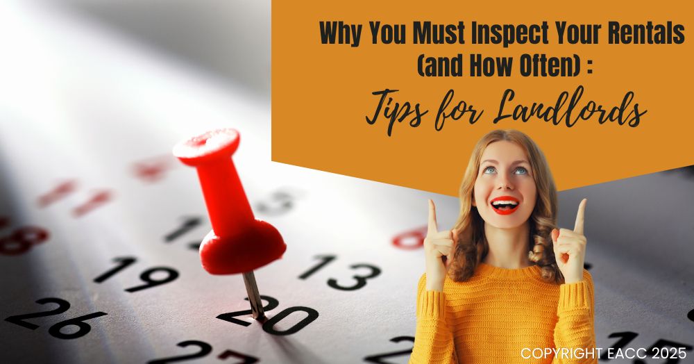 Why You Must Inspect Your Rentals (and How Often): Tips for Landlords