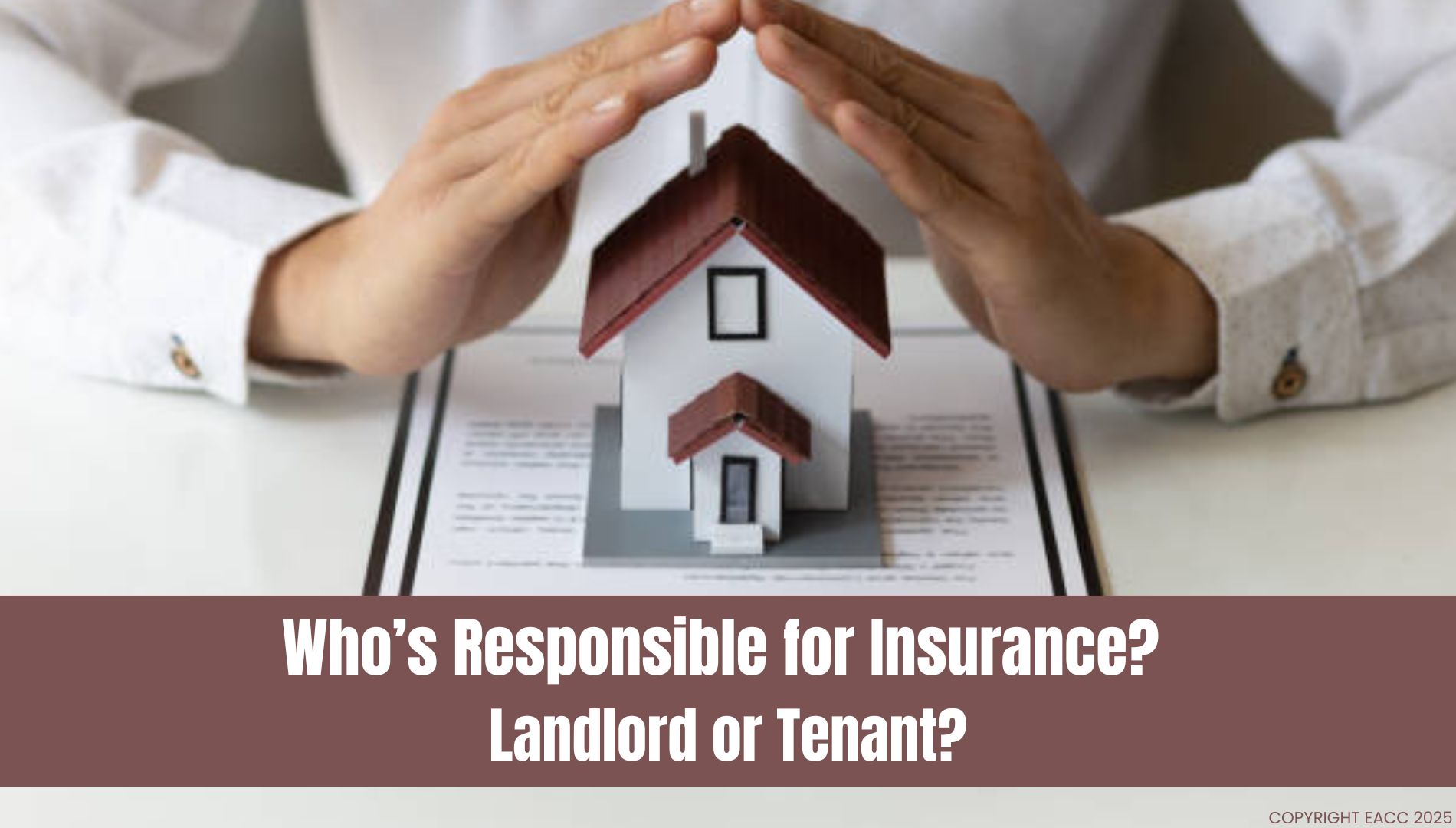 Who’s Responsible for Insurance? Landlord or Tenant?
