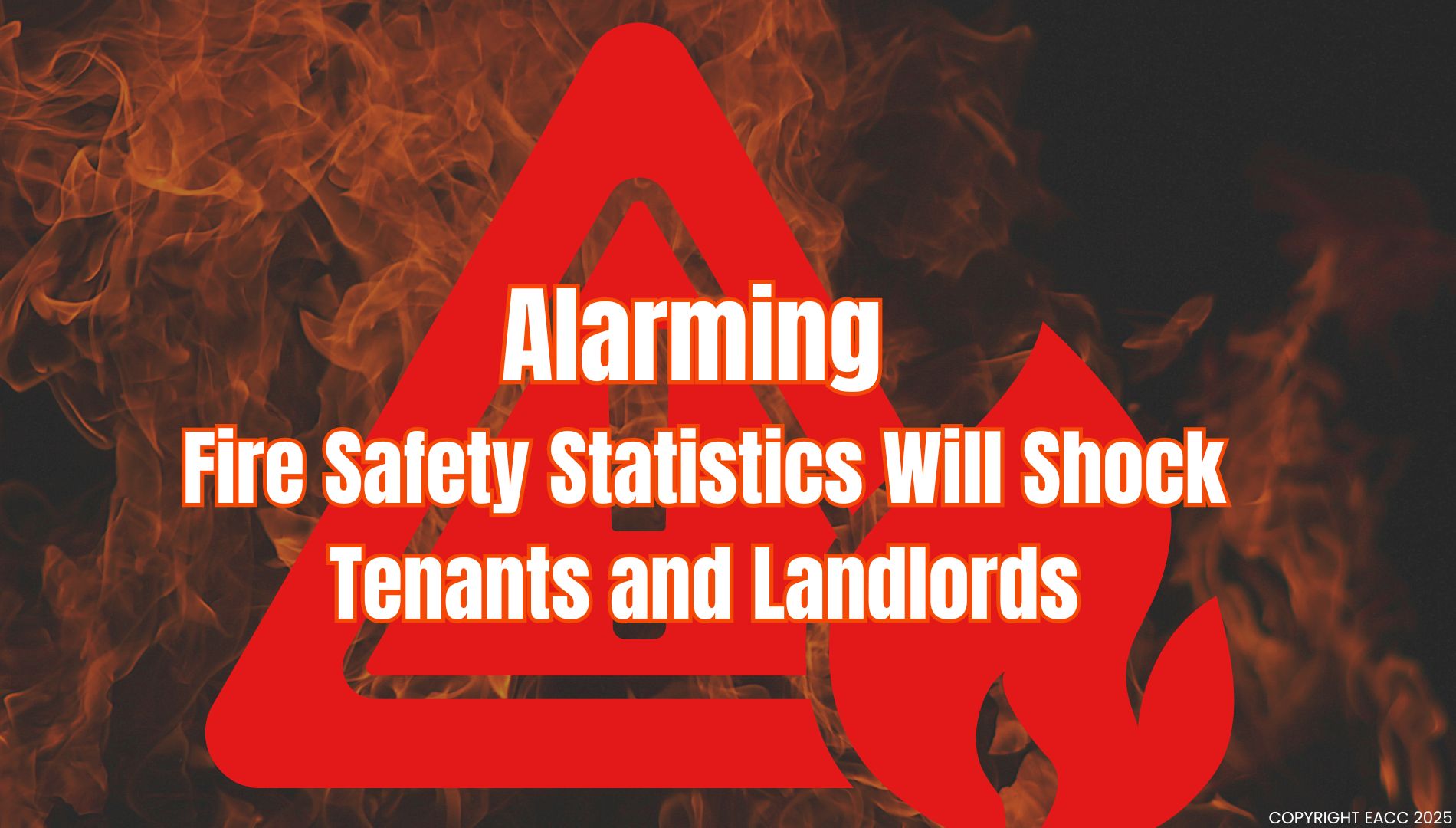 Alarming Fire Safety Statistics Will Shock Tenants and Landlords